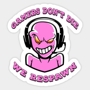 Gamers Dont Die We Respawn Pink Sticker